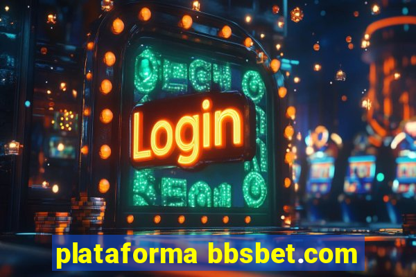 plataforma bbsbet.com